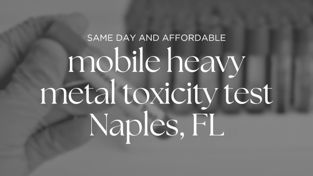 mobile heavy metal toxicity test naples florida